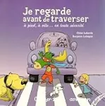 Je regarde avant de traverser