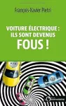 Voiture électrique, ils sont devenus fous !