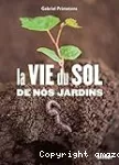 La vie du sol de nos jardins