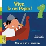 Vive le roi Pépin !