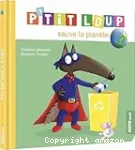 P'tit Loup sauve la planète