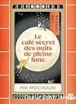 Le café secret des nuits de pleine lune