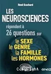 Les neurosciences répondent à 26 questions sur le sexe, le genre, la famille, les hormones