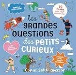 Les grandes questions des petits curieux