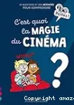 C'est quoi la magie du cinéma ?