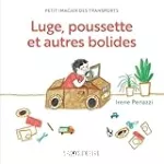 Luges, poussette et autres bolides