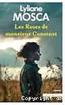 Les Roses de monsieur Constant