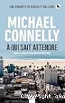 À qui sait attendre