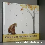 Ours a une histoire à raconter