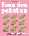 Tous des patates