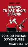 Dehors tu vas avoir si froid