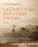 Le destin brisé d'un village français