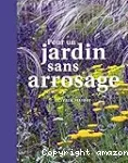 Pour un jardin sans arrosage