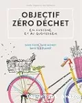 Objectif zéro déchet en cuisine et au quotidien