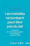 Les maladies ne tombent peut-être pas du ciel