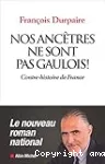 Nos ancêtres ne sont pas gaulois !
