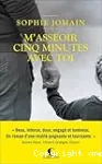M'asseoir cinq minutes avec toi