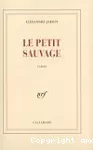 LE PETIT SAUVAGE