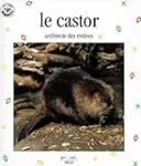 Le castor, architecte des rivières