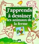 J'apprends à dessiner les animaux de la ferme